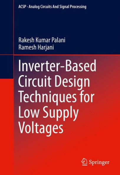 Inverter-Based Circuit Design Techniques for Low Supply Voltages