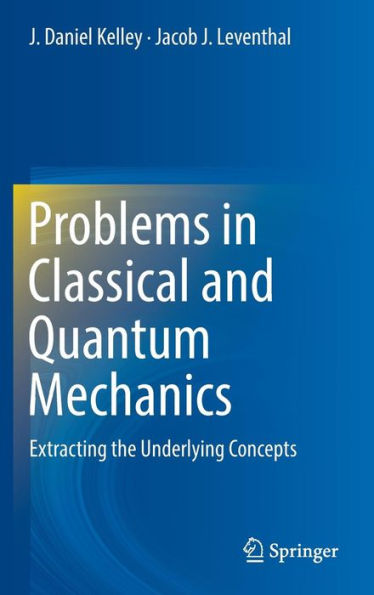 Problems Classical and Quantum Mechanics: Extracting the Underlying Concepts