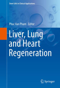 Title: Liver, Lung and Heart Regeneration, Author: Phuc Van Pham