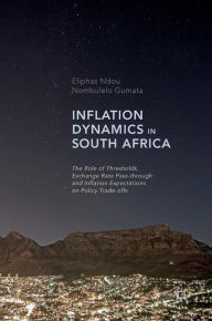 Title: Inflation Dynamics in South Africa: The Role of Thresholds, Exchange Rate Pass-through and Inflation Expectations on Policy Trade-offs, Author: Eliphas Ndou