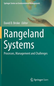 Title: Rangeland Systems: Processes, Management and Challenges, Author: David D. Briske