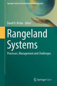Title: Rangeland Systems: Processes, Management and Challenges, Author: David D. Briske