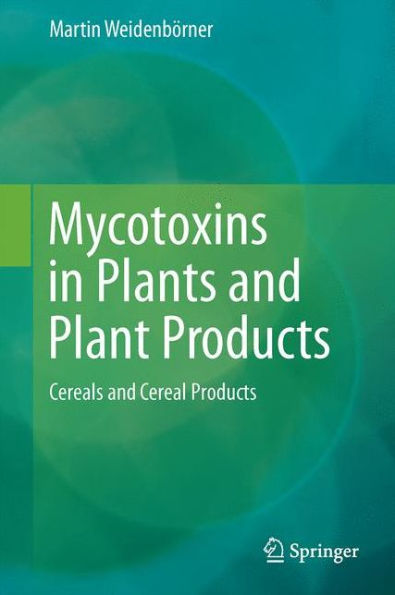 Mycotoxins Plants and Plant Products: Cereals Cereal Products