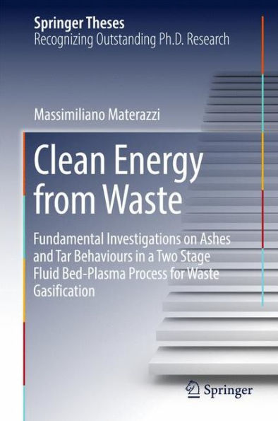 Clean Energy from Waste: Fundamental Investigations on Ashes and Tar Behaviours a Two Stage Fluid Bed-Plasma Process for Waste Gasification
