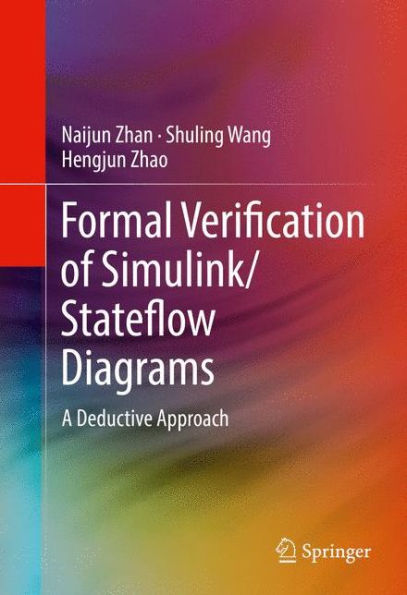 Formal Verification of Simulink/Stateflow Diagrams: A Deductive Approach