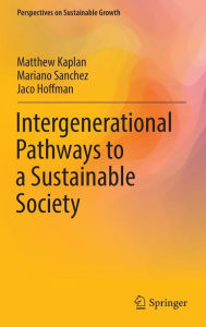 Title: Intergenerational Pathways to a Sustainable Society, Author: Matthew Kaplan