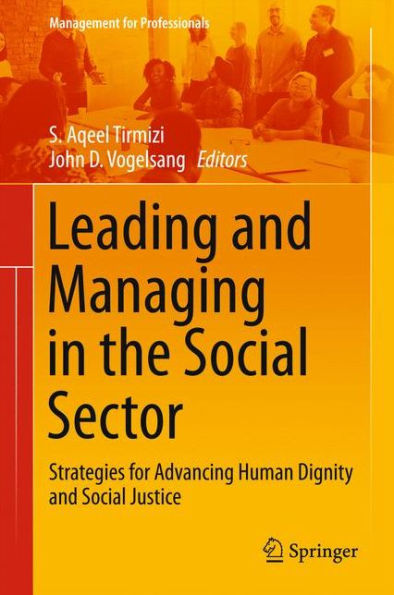 Leading and Managing in the Social Sector: Strategies for Advancing Human Dignity and Social Justice