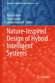 Title: Nature-Inspired Design of Hybrid Intelligent Systems, Author: Patricia Melin