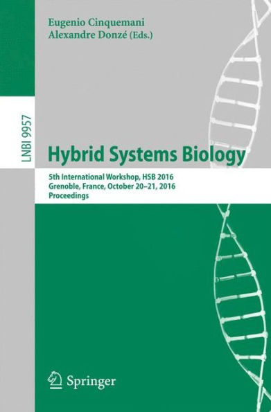 Hybrid Systems Biology: 5th International Workshop, HSB 2016, Grenoble, France, October 20-21, 2016, Proceedings