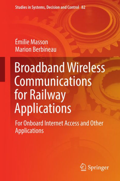 Broadband Wireless Communications for Railway Applications: For Onboard Internet Access and Other Applications