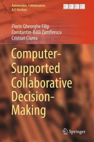 Title: Computer-Supported Collaborative Decision-Making, Author: Florin Gheorghe Filip