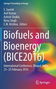 Title: Biofuels and Bioenergy (BICE2016): International Conference, Bhopal, India, 23-25 February 2016, Author: S. Suresh