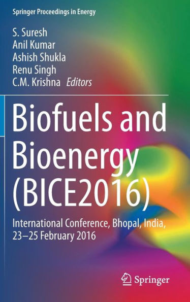 Biofuels and Bioenergy (BICE2016): International Conference, Bhopal, India, 23-25 February 2016
