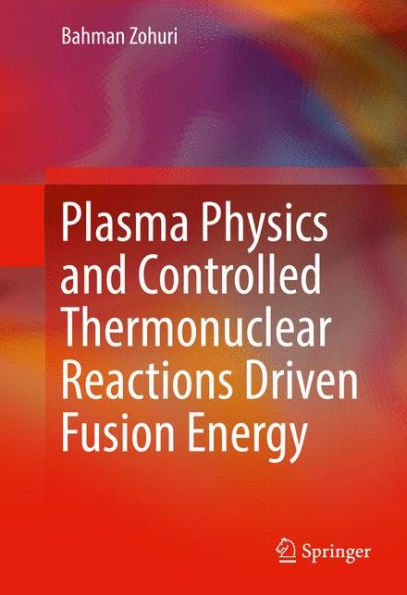 Plasma Physics and Controlled Thermonuclear Reactions Driven Fusion Energy