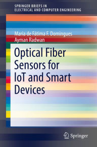 Title: Optical Fiber Sensors for loT and Smart Devices, Author: Maria de Fátima F. Domingues