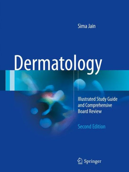 Dermatology: Illustrated Study Guide and Comprehensive Board Review / Edition 2