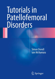 Title: Tutorials in Patellofemoral Disorders, Author: Simon Donell