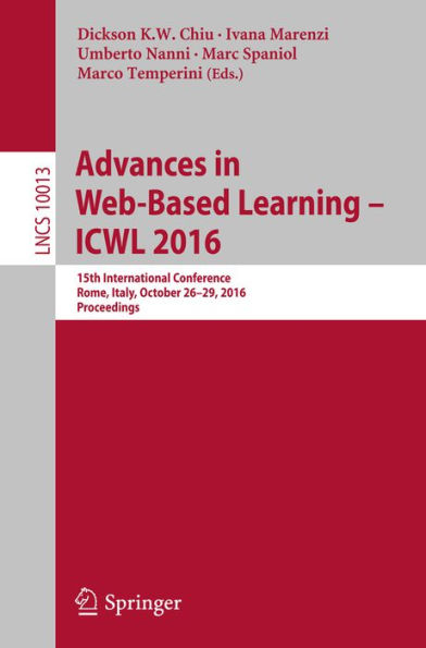 Advances in Web-Based Learning - ICWL 2016: 15th International Conference, Rome, Italy, October 26-29, 2016, Proceedings