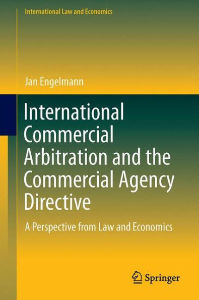 International Commercial Arbitration and the Agency Directive: A Perspective from Law Economics