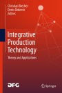 Integrative Production Technology: Theory and Applications