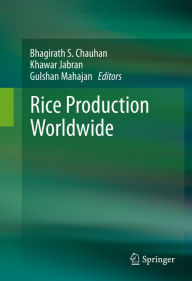 Title: Rice Production Worldwide, Author: Bhagirath S. Chauhan