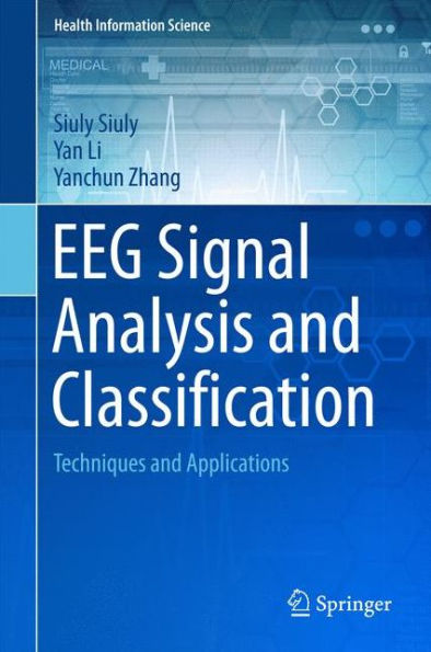 EEG Signal Analysis and Classification: Techniques and Applications