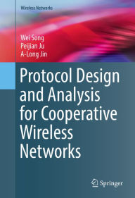 Title: Protocol Design and Analysis for Cooperative Wireless Networks, Author: Wei Song