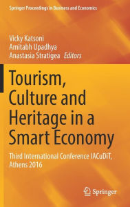 Title: Tourism, Culture and Heritage in a Smart Economy: Third International Conference IACuDiT, Athens 2016, Author: Vicky Katsoni