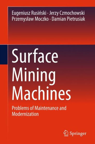 Surface Mining Machines: Problems of Maintenance and Modernization
