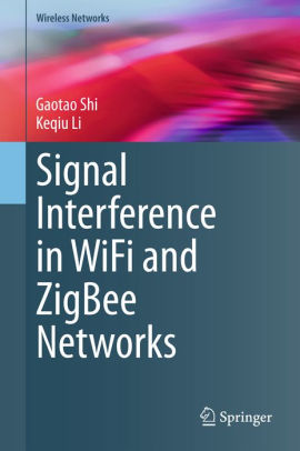 Signal Interference In Wifi And Zigbee Networks By Gaotao Shi