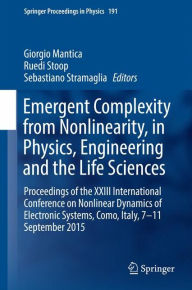 Title: Emergent Complexity from Nonlinearity, in Physics, Engineering and the Life Sciences: Proceedings of the XXIII International Conference on Nonlinear Dynamics of Electronic Systems, Como, Italy, 7-11 September 2015, Author: Giorgio Mantica