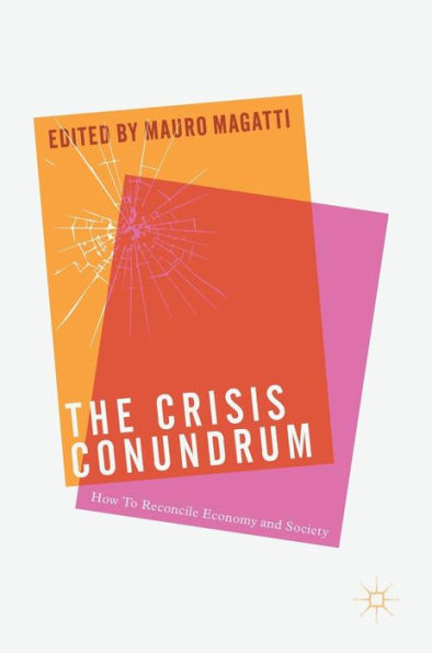 The Crisis Conundrum: How To Reconcile Economy And Society