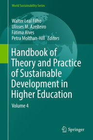 Title: Handbook of Theory and Practice of Sustainable Development in Higher Education: Volume 4, Author: Walter Leal Filho