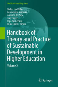 Title: Handbook of Theory and Practice of Sustainable Development in Higher Education: Volume 2, Author: Walter Leal Filho