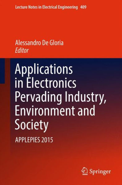 Applications Electronics Pervading Industry, Environment and Society: APPLEPIES 2015