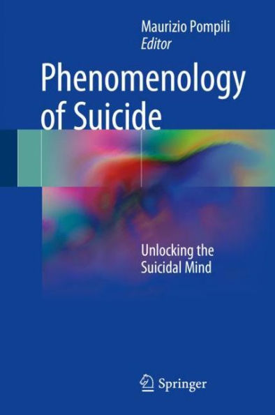 Phenomenology of Suicide: Unlocking the Suicidal Mind