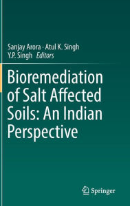 Title: Bioremediation of Salt Affected Soils: An Indian Perspective, Author: Sanjay Arora