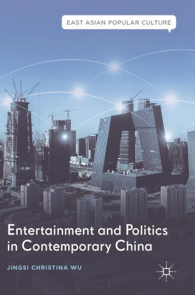 Entertainment and Politics Contemporary China