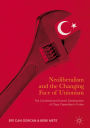 Neoliberalism and the Changing Face of Unionism: The Combined and Uneven Development of Class Capacities in Turkey