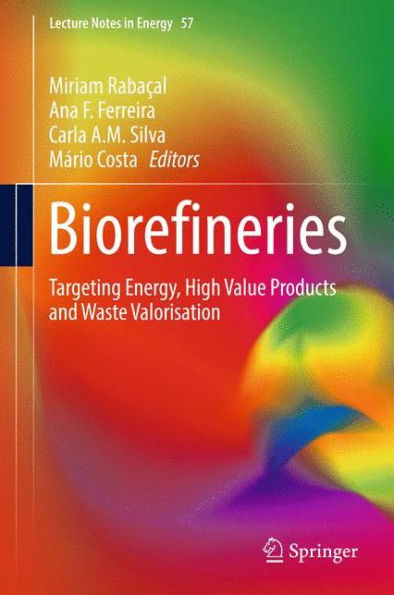 Biorefineries: Targeting Energy, High Value Products and Waste Valorisation