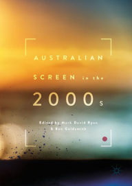 Title: Australian Screen in the 2000s, Author: Mark David Ryan