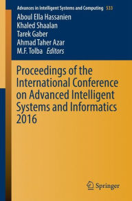Title: Proceedings of the International Conference on Advanced Intelligent Systems and Informatics 2016, Author: Aboul Ella Hassanien