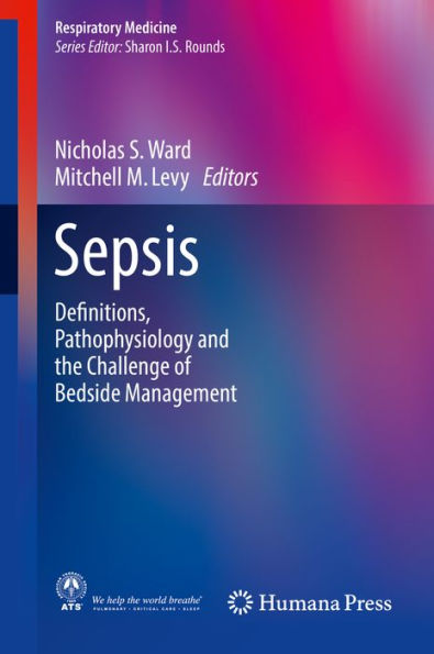 Sepsis: Definitions, Pathophysiology and the Challenge of Bedside Management