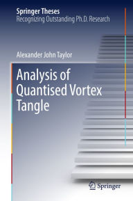 Title: Analysis of Quantised Vortex Tangle, Author: Alexander John Taylor