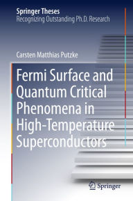 Title: Fermi Surface and Quantum Critical Phenomena of High-Temperature Superconductors, Author: Carsten Matthias Putzke