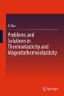 Problems and Solutions in Thermoelasticity and Magneto-thermoelasticity