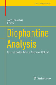 Title: Diophantine Analysis: Course Notes from a Summer School, Author: Jörn Steuding