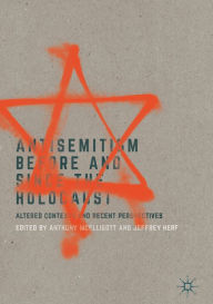 Title: Antisemitism Before and Since the Holocaust: Altered Contexts and Recent Perspectives, Author: Anthony McElligott