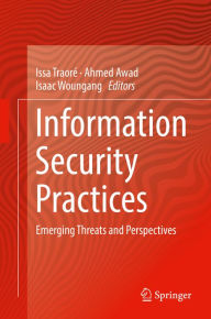 Title: Information Security Practices: Emerging Threats and Perspectives, Author: Issa Traoré