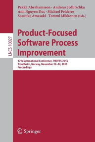Title: Product-Focused Software Process Improvement: 17th International Conference, PROFES 2016, Trondheim, Norway, November 22-24, 2016, Proceedings, Author: Pekka Abrahamsson